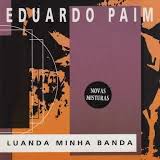 Eduardo Paim - Luanda Minha Banda