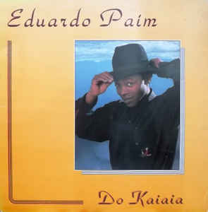 Eduardo Paim ‎– Do Kaiaia