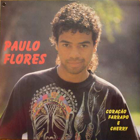 Paulo Flores - Coração Farrapo e Cherry