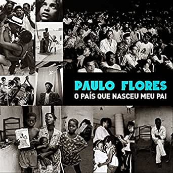 Paulo Flores - O País Que Nasceu Meu Pai