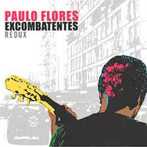 Paulo Flores ‎- Excombatentes Redux