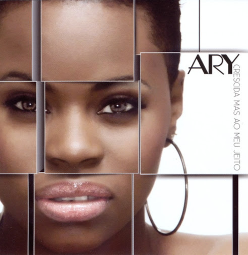 Ary - Crescida Mas Ao Meu Jeito Ary - Crescida Mas Ao Meu Jeito