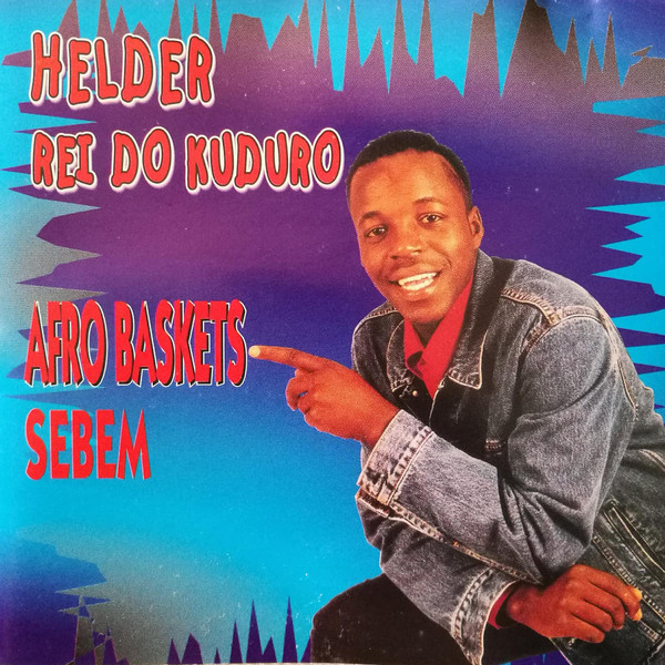 Helder Rei Do Kuduro - Afro Baskets