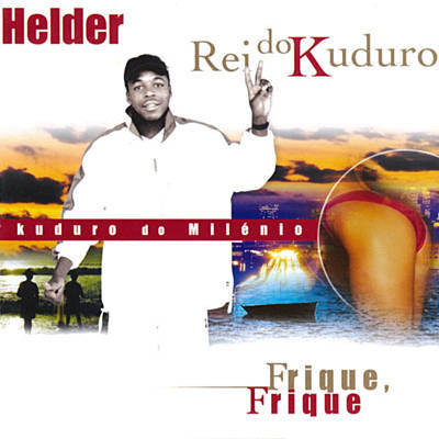 Helder Rei Do Kuduro - Kuduro Do Milénio