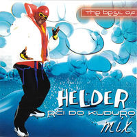 Helder Rei Do Kuduro - The Best Of