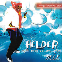 Helder Rei Do Kuduro - The Best Of Helder Rei Do Kuduro - The Best Of