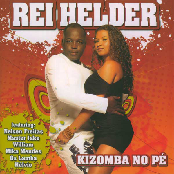Rei Helder - Kizomba No Pé Rei Helder - Kizomba No Pé