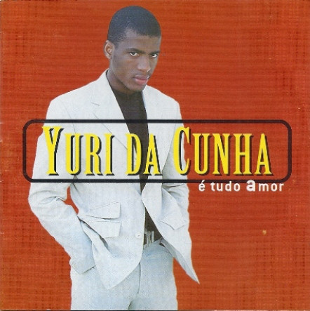 Yuri Da Cunha - E Tudo Amor